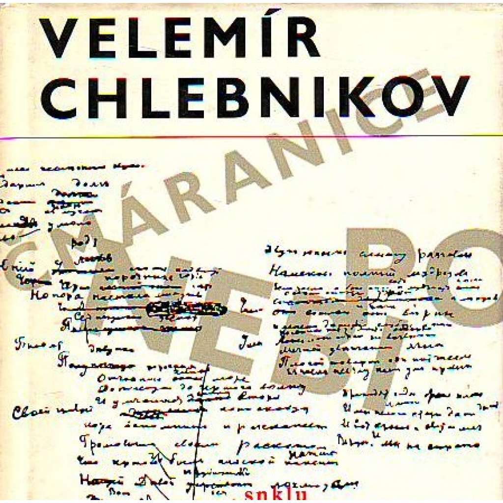 Čmáranice po nebi [Chlebnikov Velimir - výbor z básní - ruský básník, futurismus, symbolismus]